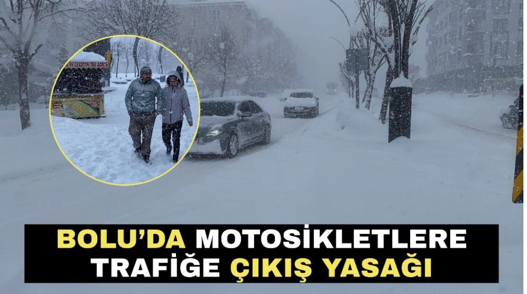  Bolu’da motosikletlere trafiğe çıkış yasağı
