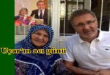 Orhan Uçar'ın acı günü      