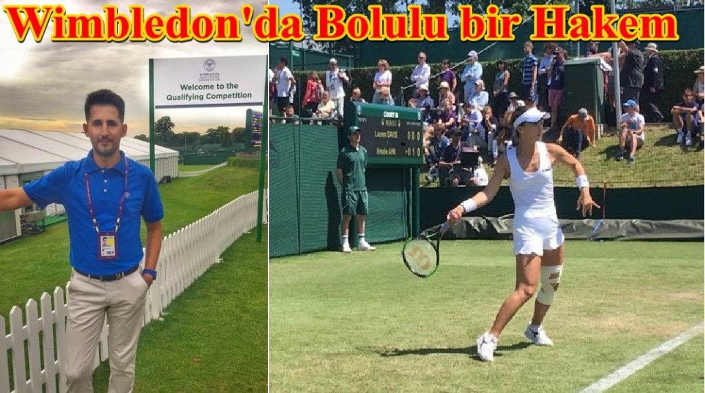 Bolulu Uluslararası Tenis Hakemimiz Wimbledon'da