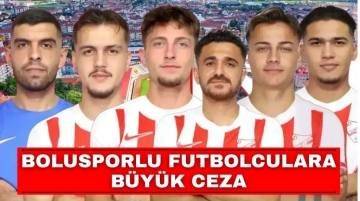 Bolusporlu Futbolculara TFF'den Büyük Ceza