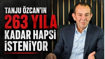Tanju Özcan hakkında 263 yıla kadar hapis isteniyor
